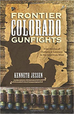 Colorado Central Magazine The Monthly Magazine For Yellow Bellied Mountain Dwellers Book Review Frontier Colorado Gunfights